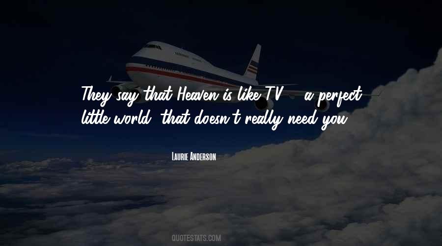 Heaven Is Like Quotes #588789