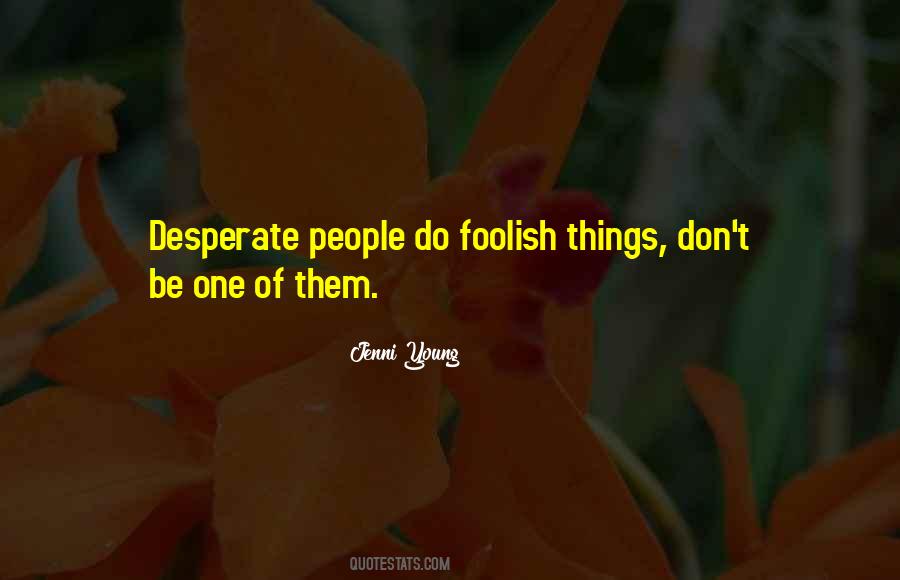 Foolish People Quotes #272680