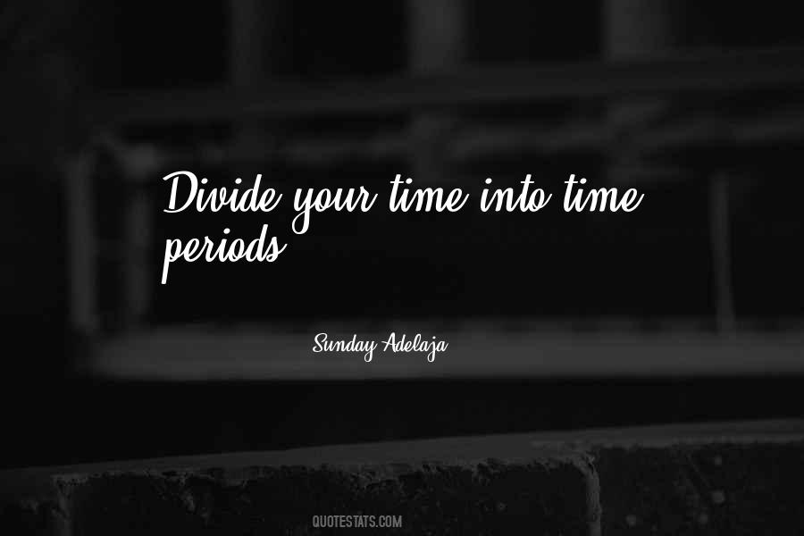 Time S Divide Quotes #1245349