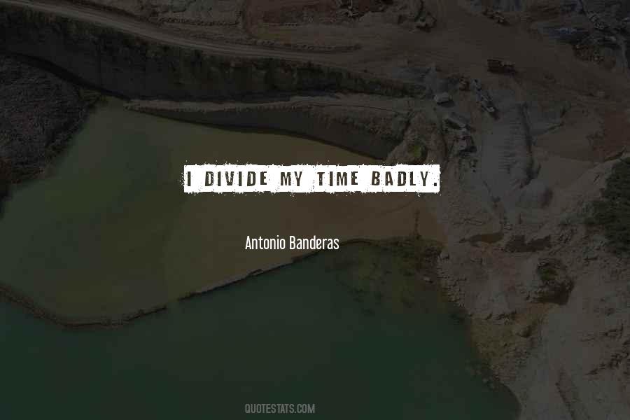 Time S Divide Quotes #763769