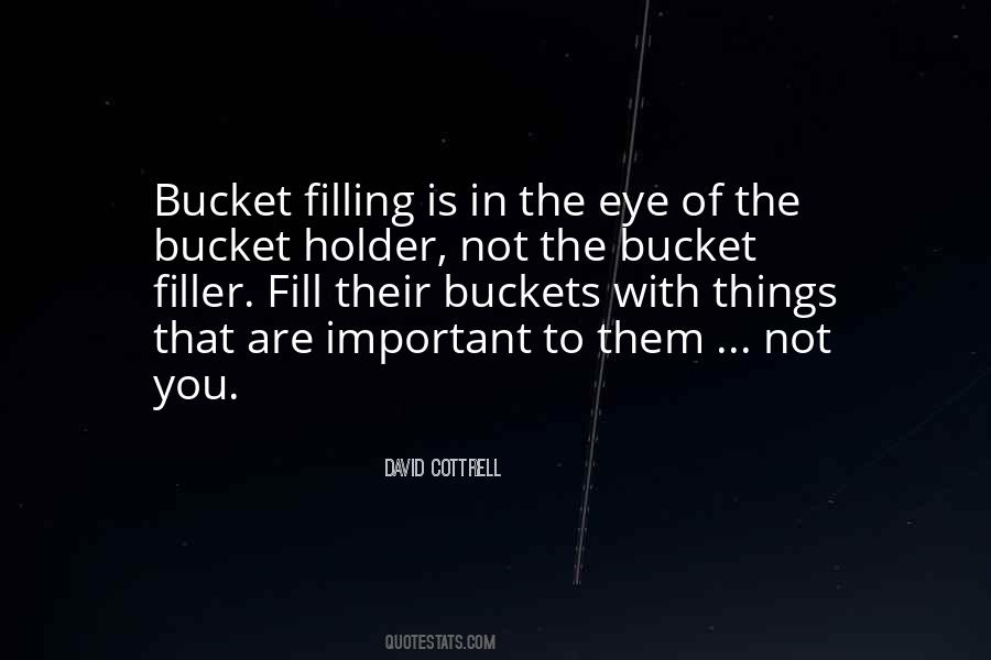 Fill The Bucket Quotes #188517