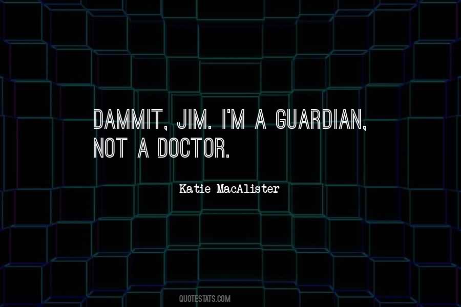 Dammit Jim Quotes #971262