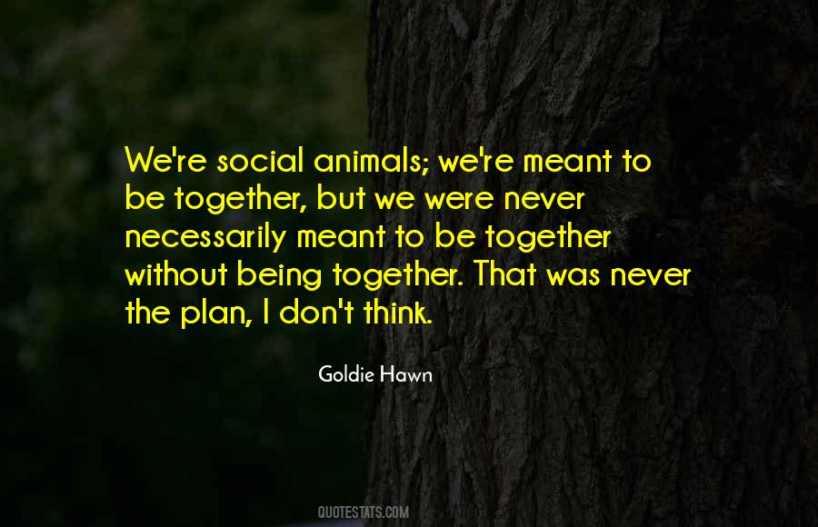 Animals We Quotes #1559224