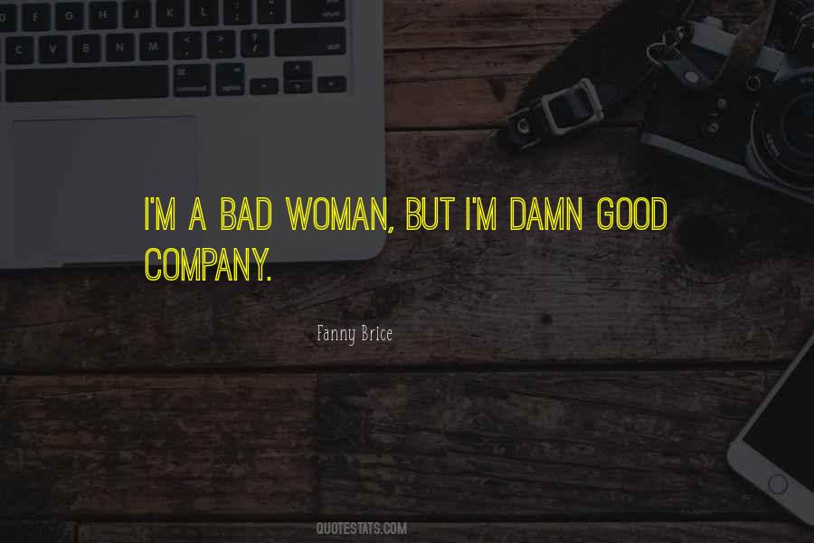 Damn Good Woman Quotes #1178527