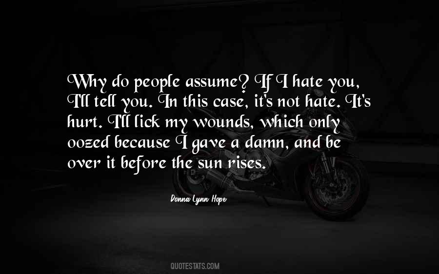 Damn I Hate You Quotes #21345