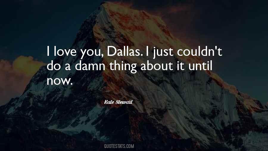 Damn I Love You Quotes #1317152