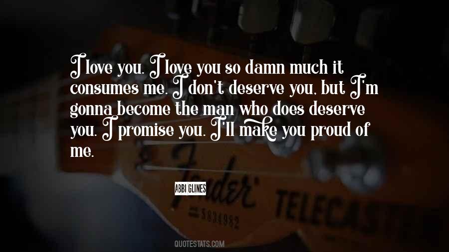 Damn I Love You Quotes #1417578