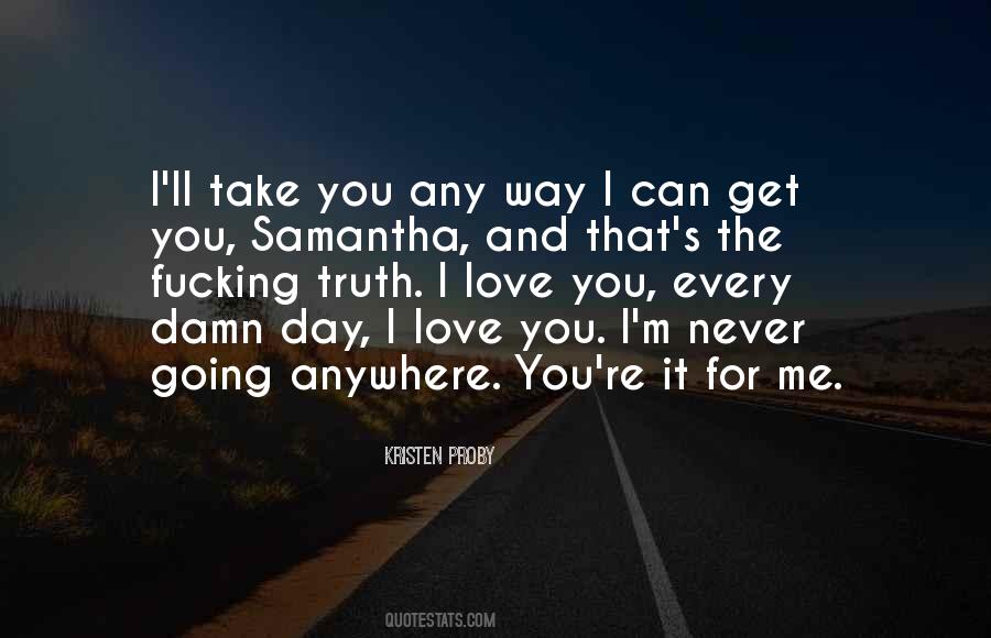 Damn I Love You Quotes #1450160