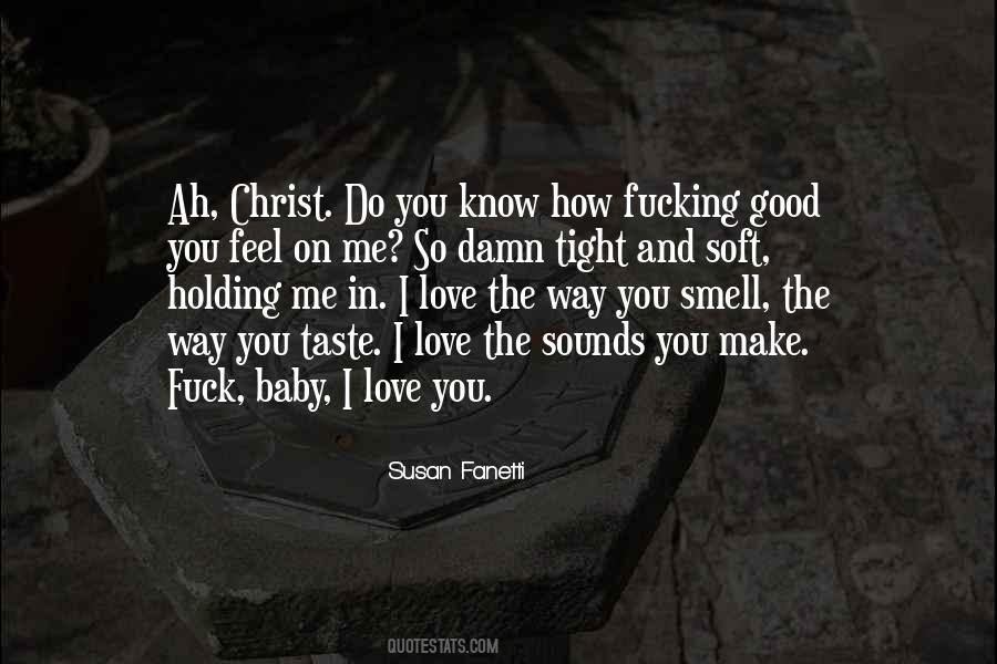 Damn I Love You Quotes #1648378