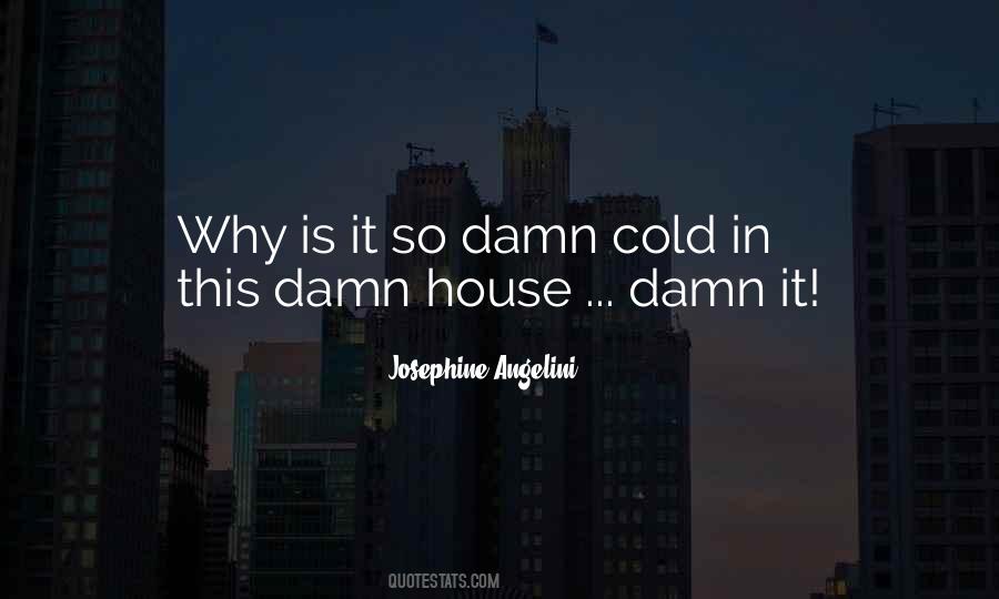 Damn It's Cold Quotes #569555