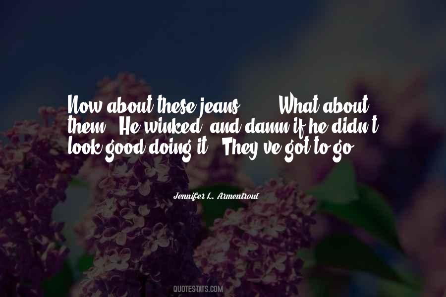 Damn You Look Good Quotes #199438