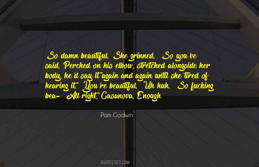 Damn You're Beautiful Quotes #113046