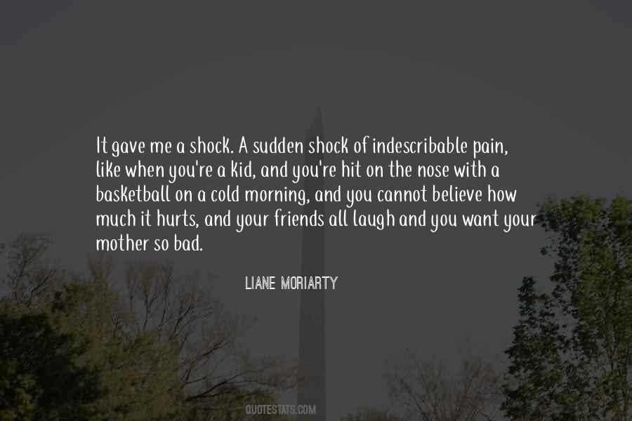 It Hurts So Bad Quotes #932876
