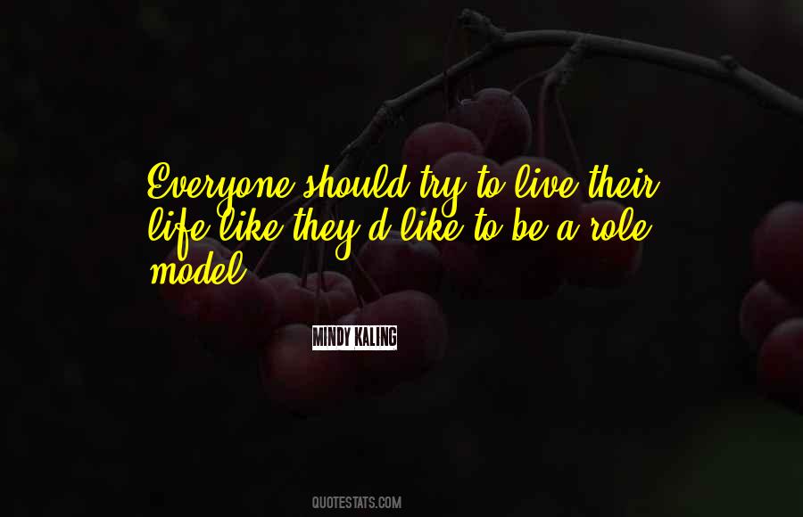 Be A Role Model Quotes #1358296