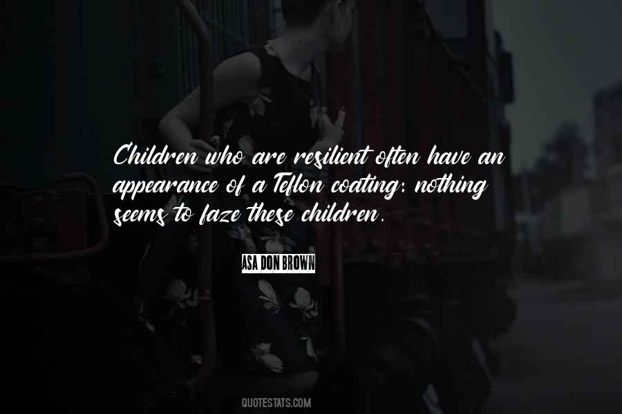 Resilient Children Quotes #1546228