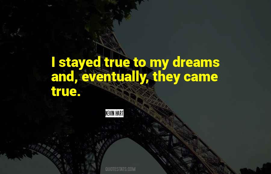 Dreams Came True Quotes #503187