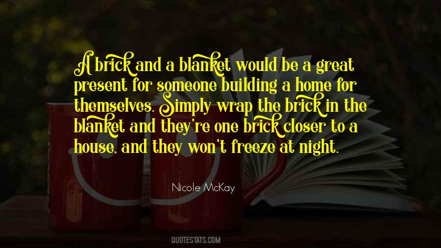 Brick And Blanket Quotes #1167553