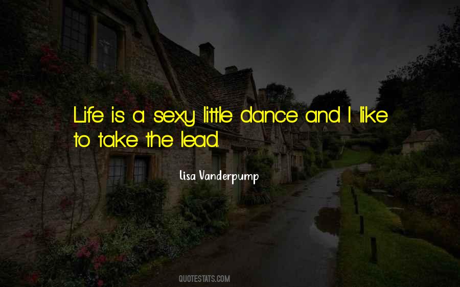 Dance Is Like Life Quotes #806423