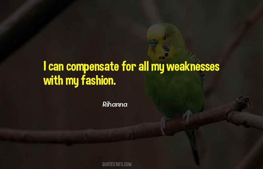 Compensate For Weakness Quotes #863691