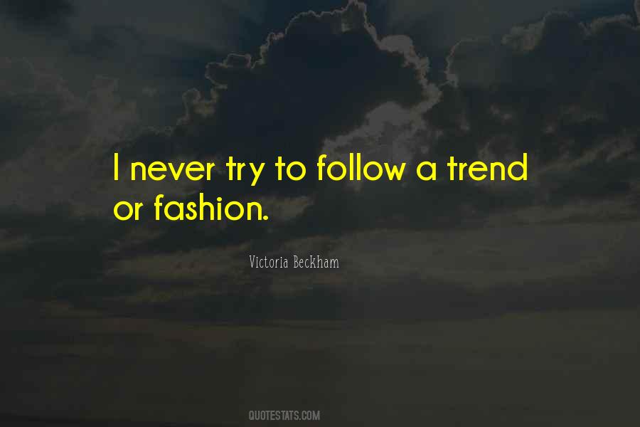 Follow A Trend Quotes #1691561