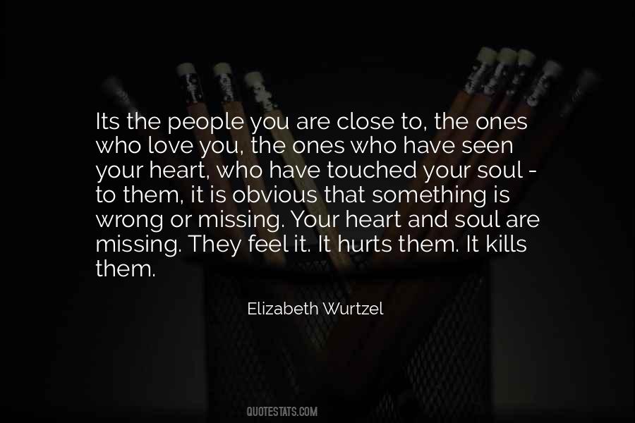 Hurt The Ones Quotes #1291536