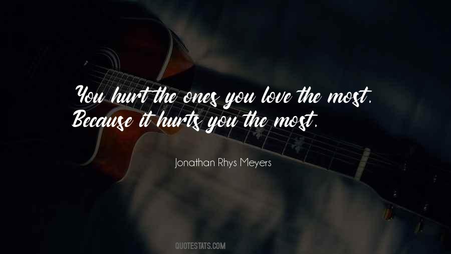 Hurt The Ones Quotes #1733860