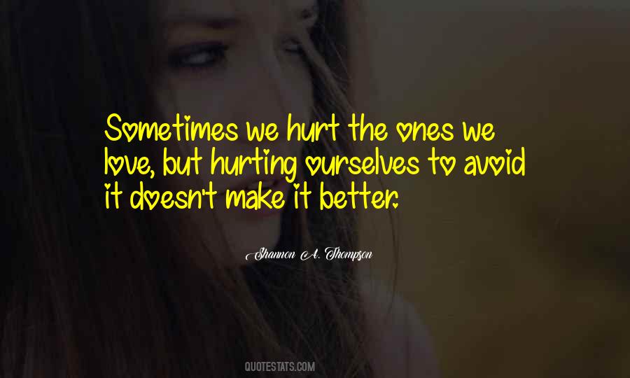 Hurt The Ones Quotes #1767367