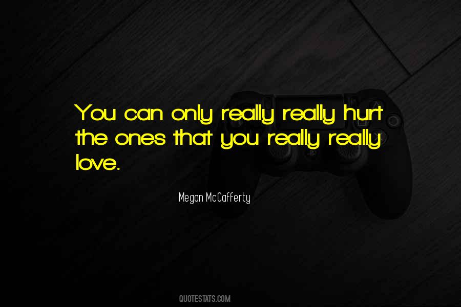 Hurt The Ones Quotes #368633