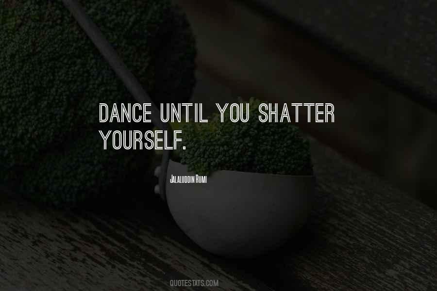 Dance Until Quotes #1804391