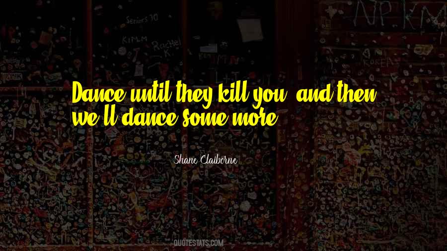 Dance Until Quotes #272426