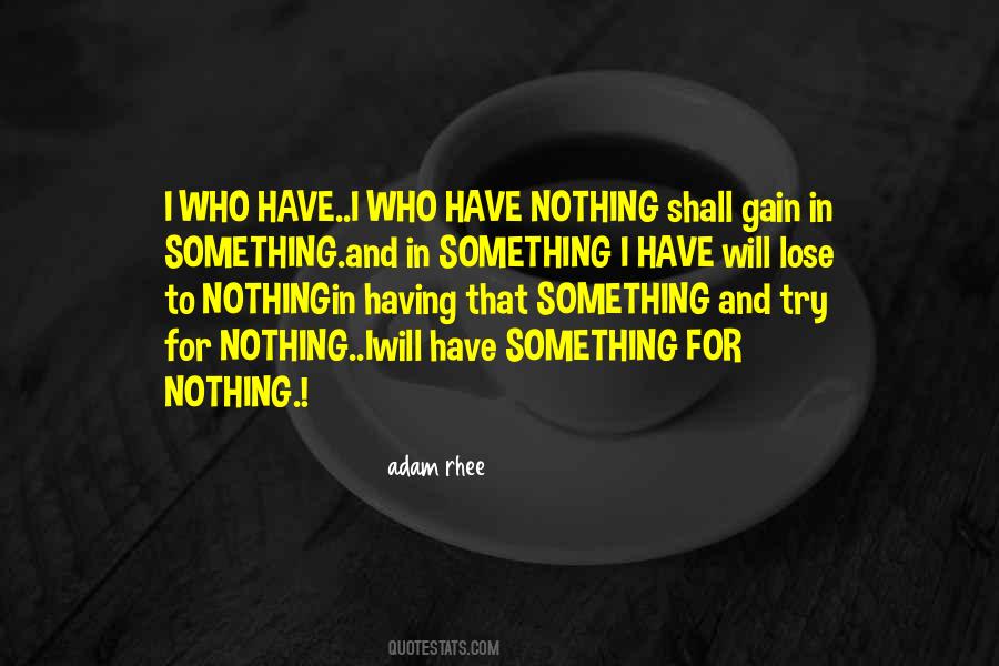 Nothing To Gain Quotes #245585