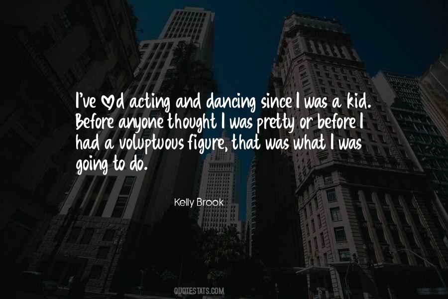 Dancing And Acting Quotes #1456607