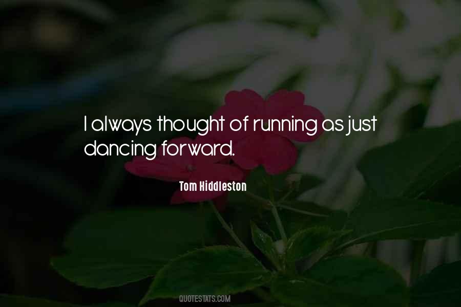 Dancing And Running Quotes #1793960