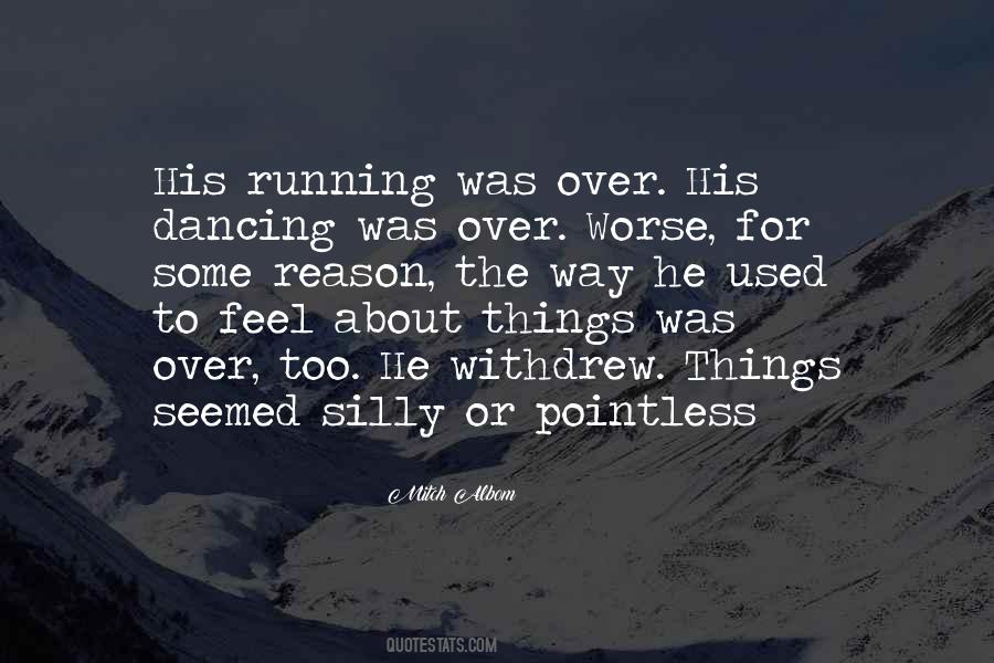 Dancing And Running Quotes #304598