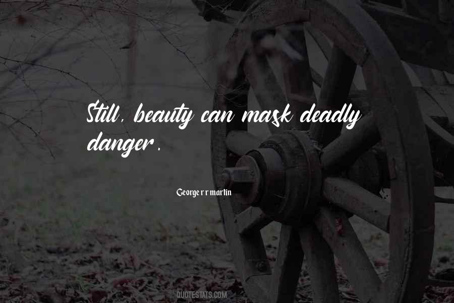 Danger Of Beauty Quotes #838936