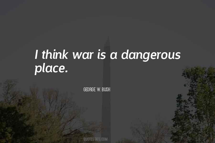 Dangerous War Quotes #1077500