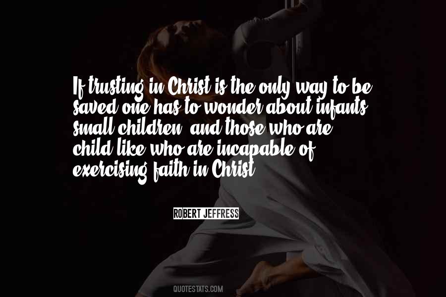 Faith Like A Child Quotes #826104