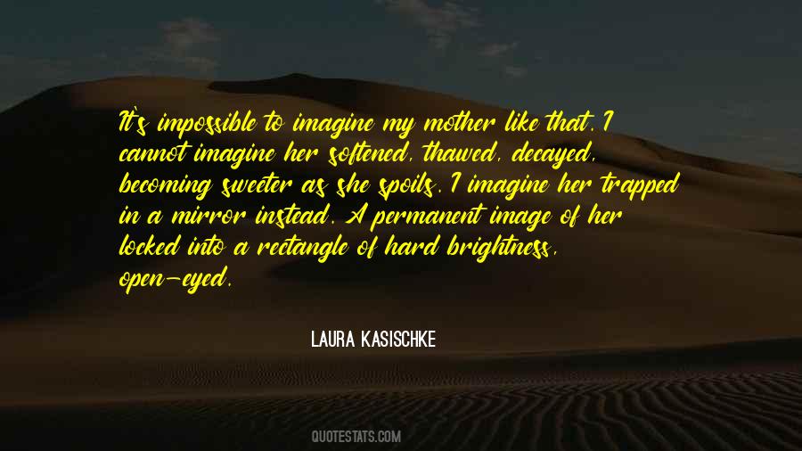 Quotes About Kasischke #1657623