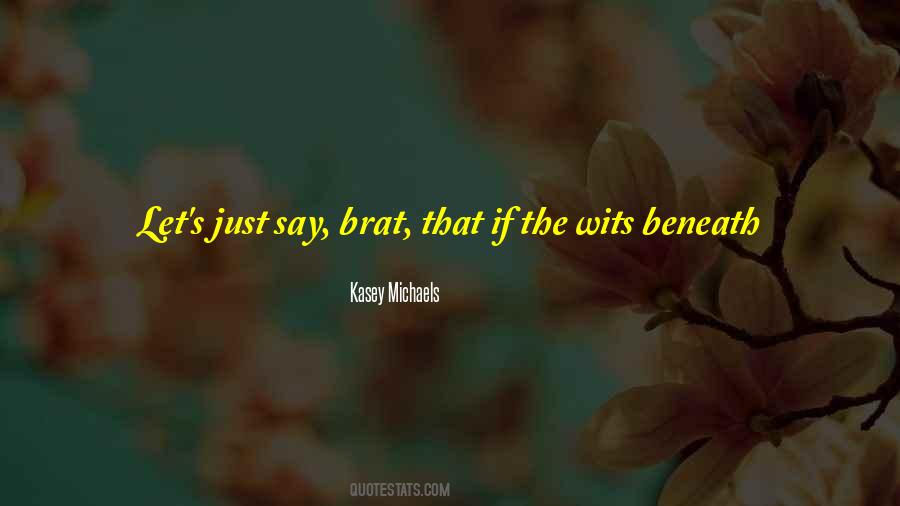 Quotes About Kasey #1440255