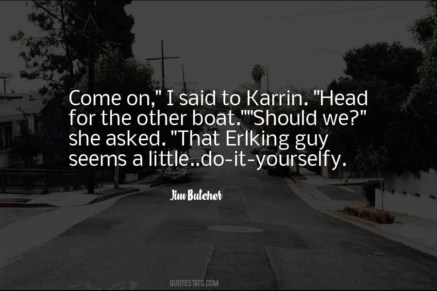 Quotes About Karrin #1433376