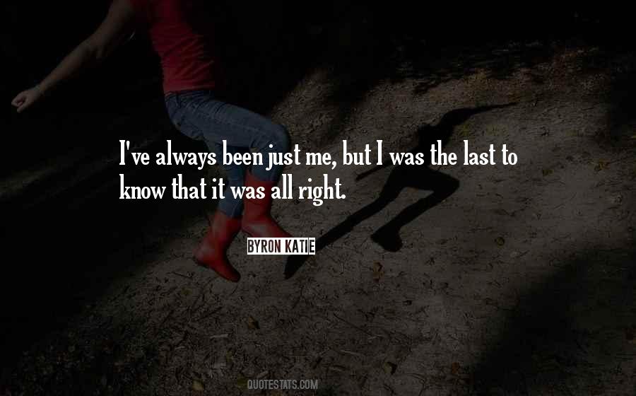 Always The Last To Know Quotes #1207071