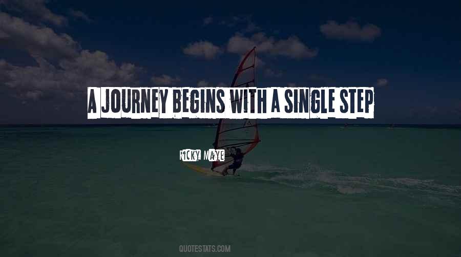 Begins With A Single Step Quotes #1204396