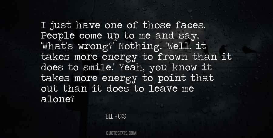 It Takes Less Smile Than To Frown Quotes #1156603