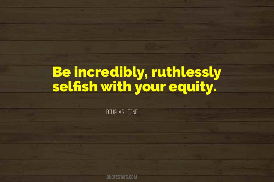 Your Selfish Quotes #579286