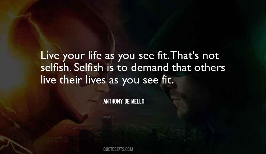 Your Selfish Quotes #896195