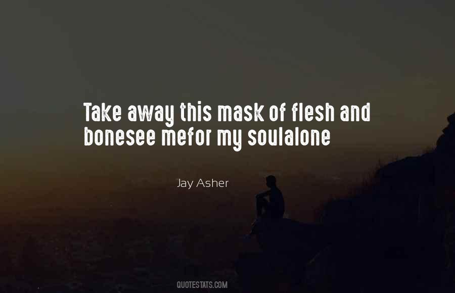 Flesh Bone Quotes #1360970