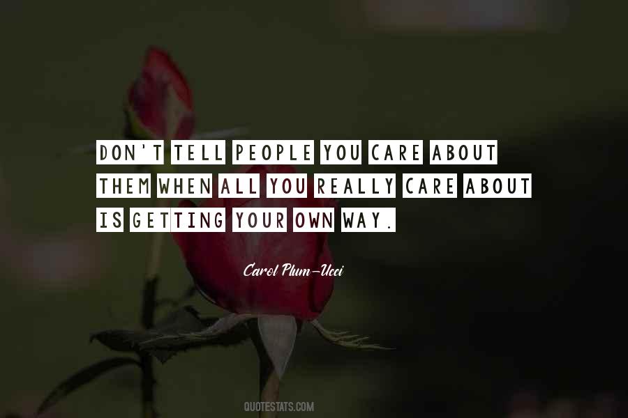 People You Care About Quotes #1432813