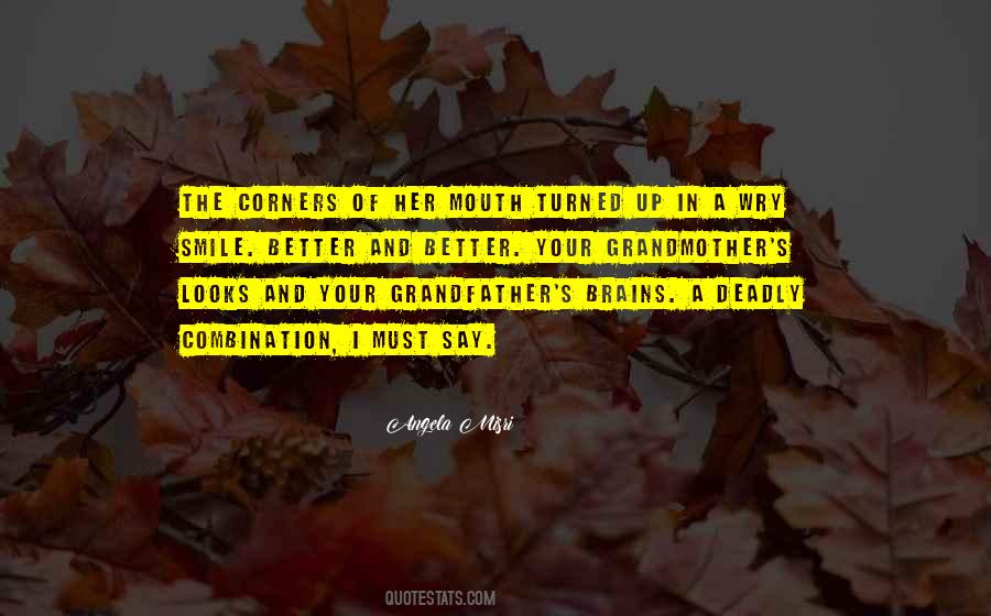 Your Grandmother Quotes #104924