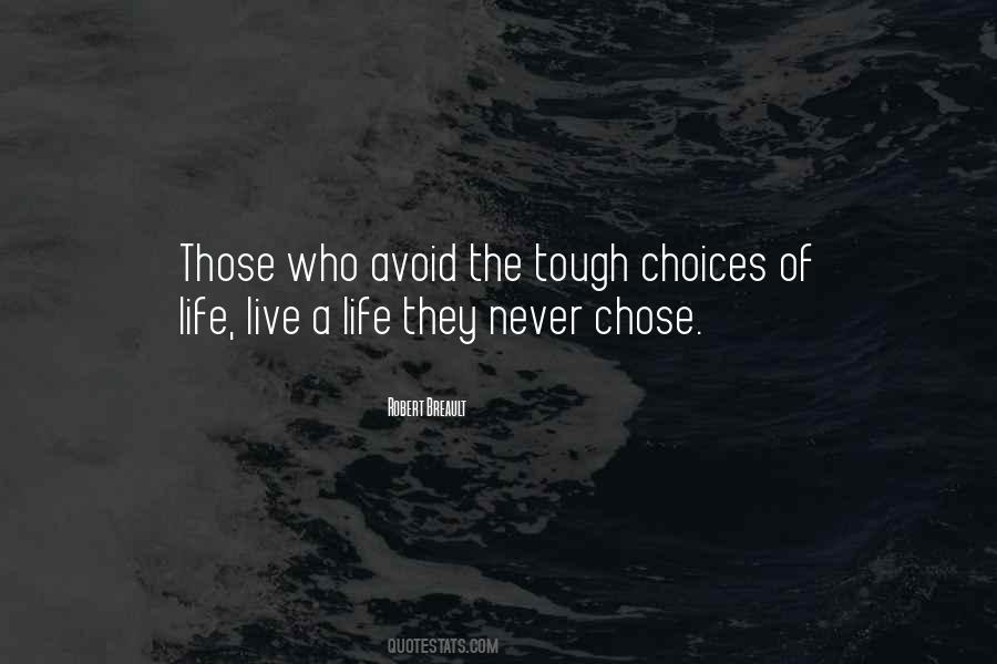 Choices Of Life Quotes #1527111