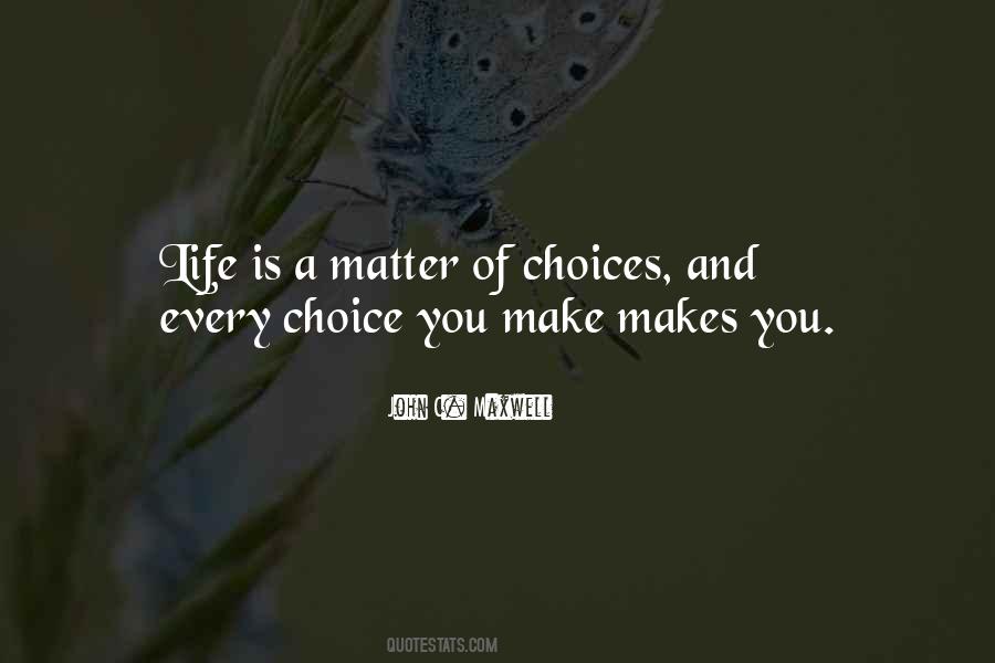 Choices Of Life Quotes #81723